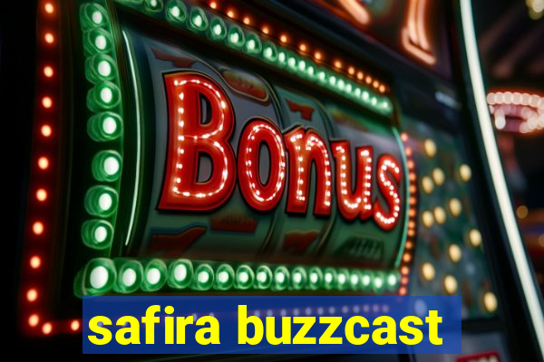 safira buzzcast